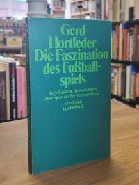 Hortleder, Die Faszination des Fußballspiels,