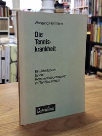 Herrmann, Die Tenniskrankheit – Ein Arbeitsbuch für das Kommunikationstraining i