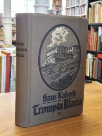 Kaboth, Trompta Maria – Ein Roman aus dem Riesengebirge,