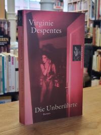 Despentes, Die Unberührte,