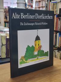 Wohler, Alte Berliner Dorfkirchen -Die Zeichnungen Heinrich Wohlers,