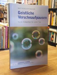 Effhauser, Geistliche Verschnaufpausen,