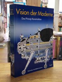 Klotz, Vision der Moderne – das Prinzip Konstruktion,