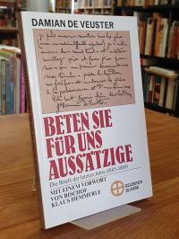 Deveuster, Beten Sie für uns Aussätzige! – Die Briefe der letzten Jahre (1885 –