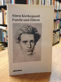 Kierkegaard, Furcht und Zittern – Mit Erinnerungen an Kierkegaard von Hans Bröch