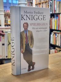 Knigge, Spielregeln – Wie wir miteinander umgehen sollten,