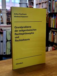 Kaufmann, Grundprobleme der zeitgenössischen Rechtsphilosophie und Rechtstheorie