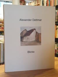 Dettmar, Alexander Dettmar – Blicke (signiert),