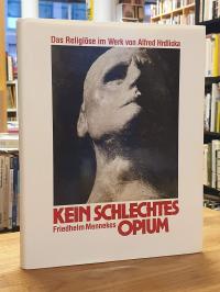 Hrdlicka, Kein schlechtes Opium – Das Religiöse im Werk von Alfred Hrdlicka,