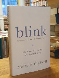 Gladwell, Blink – The Power of Thinking without Thinking,
