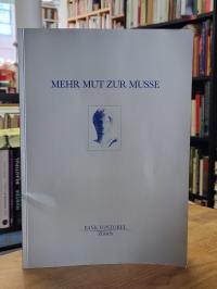 Mehr Mut zur Musse – kleine Kulturgeschichte der Liebe zum Beruf,