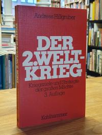 Hillgruber, Der zweite Weltkrieg 1939 – 1945 – Kriegsziele und Strategie der gro