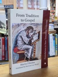 From tradition to gospel = Die Formgeschichte des Evangeliums,
