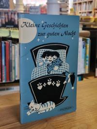 Kleine Geschichten zur guten Nacht zum Vorlesen und Erzählen,