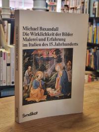 Baxandall, Die Wirklichkeit der Bilder – Malerei und Erfahrung im Italien des 15
