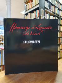 Hommage a Leonardo da Vinci – Flugwesen,