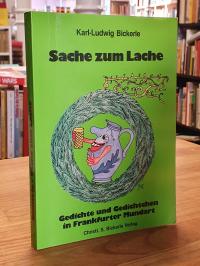 Bickerle, Sache zum Lache – Gedichte und Gedichtchen in Frankfurter Mundart (sig