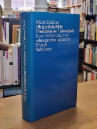Erdheim, Die gesellschaftliche Produktion von Unbewusstheit – Eine Einführung in