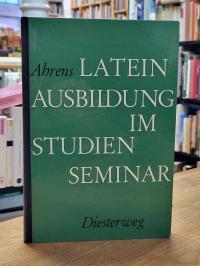 Ahrens, Lateinausbildung im Studienseminar,