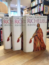 Burckhardt, Richelieu, 3 Bände: 1: Der Aufstieg zur Macht, 2: Behauptung der Mac