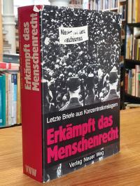 Erkämpft das Menschenrecht – Lebensbilder und letzte Briefe antifaschistischer W