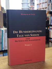 de Sade, Band 1: Die Hundertzwanzig (120) Tage von Sodom oder Die Schule der Aus