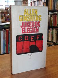 Ginsberg, Jukebox-Elegien – Gedichte aus einem Vierteljahrhundert – 1953 – 1978,