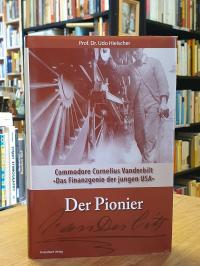 Hielscher, Der Pionier – Commodore Cornelius Vanderbilt – Dampfschifffahrts-Pion