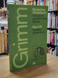 Grimm, Deutsches Wörterbuch von Jacob und Wilhelm Grimm, Band 33: Quellenverzeic