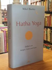 Burley, Hatha Yoga – Einheit von Körper, Geist und Seele,