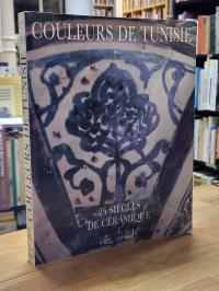 Daulatli, Couleurs de Tunisie – 25 siècles de céramique,