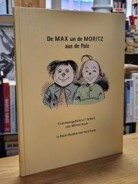 Busch, De Max un de Moritz aus der Palz,