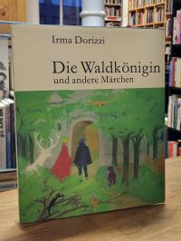 Dorizzi, Die Waldkönigin und andere Märchen,
