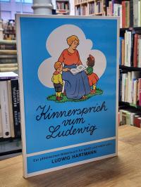 Hartmann, Kinnersprich vum Ludewig – Ein pfälzisches Bilderbuch in Reimen für gr