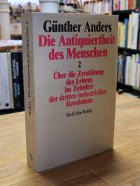 Anders, Die Antiquiertheit des Menschen, Band 2: Über die Zerstörung des Lebens