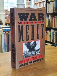 Dower, War Without Mercy – Race And Power In The Pacific War,