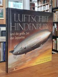 Luftschiff Hindenburg und die grosse Zeit der Zeppeline,