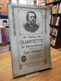 Wilhelm, Quartette für Männerstimmen,