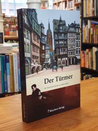 Müller, Der Türmer – Ein historischer Roman,