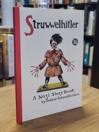 Dr. Schrecklichkeit, Struwwelhitler – A Nazi Atory Book by Dr. Schrecklichkeit –