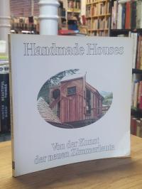 Boericke, Handmade Houses – Von der Kunst der neuen Zimmerleute,