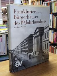 Vogt, Frankfurter Bürgerhäuser des Neunzehnten (19.) Jahrhunderts – Ein Stadtbil