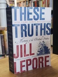 Lepore, These Truths – A History of the United States,