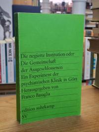 Basaglia, Die negierte Institution oder die Gemeinschaft der Ausgeschlossenen,