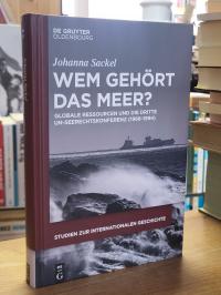 Sackel, Wem gehört das Meer? Globale Ressourcen und die dritte UN-Seerechtskonfe