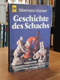 Silbermann, Geschichte des Schachs – [Mit ausgewählten und kommentierten Partien