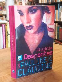 Despentes, Pauline & Claudine – Roman,