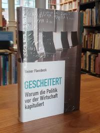 Flassbeck, Gescheitert – Warum die Politik vor der Wirtschaft kapituliert,
