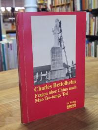 Bettelheim, Fragen über China nach Mao Tse-tungs Tod,
