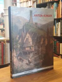 Burger, Anton Burger 1824 – 1905 – Zum 180. Geburtstag,